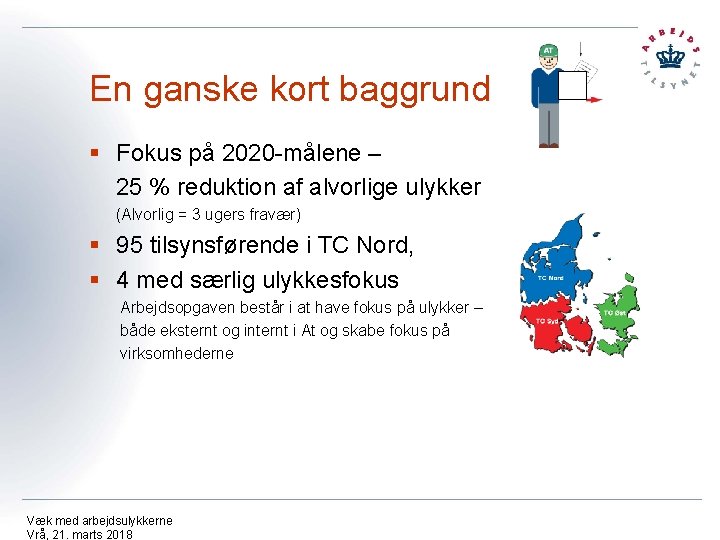 En ganske kort baggrund § Fokus på 2020 -målene – 25 % reduktion af