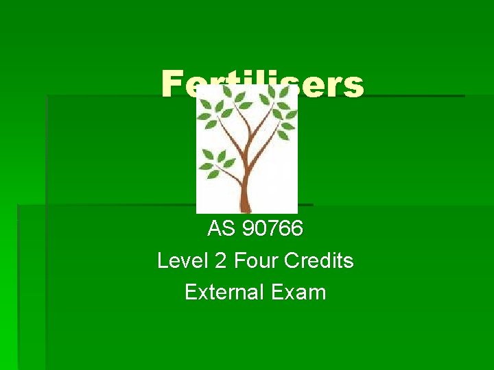 Fertilisers AS 90766 Level 2 Four Credits External Exam 