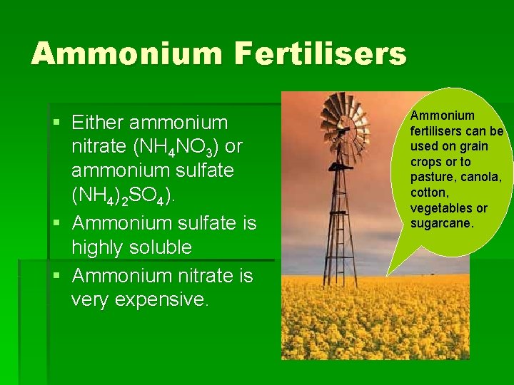 Ammonium Fertilisers § Either ammonium nitrate (NH 4 NO 3) or ammonium sulfate (NH
