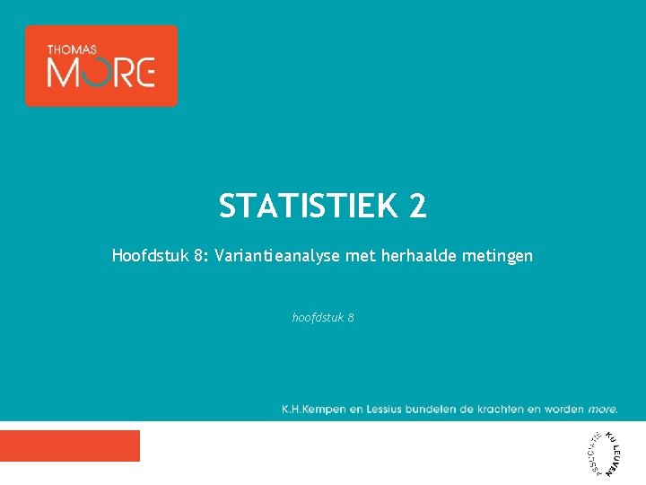 STATISTIEK 2 Hoofdstuk 8: Variantieanalyse met herhaalde metingen hoofdstuk 8 