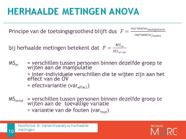 HERHAALDE METINGEN ANOVA 10 Hoofdstuk 8: Variantieanalyse herhaalde metingen 