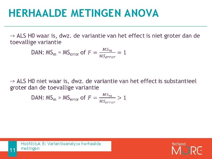 HERHAALDE METINGEN ANOVA 11 Hoofdstuk 8: Variantieanalyse herhaalde metingen 