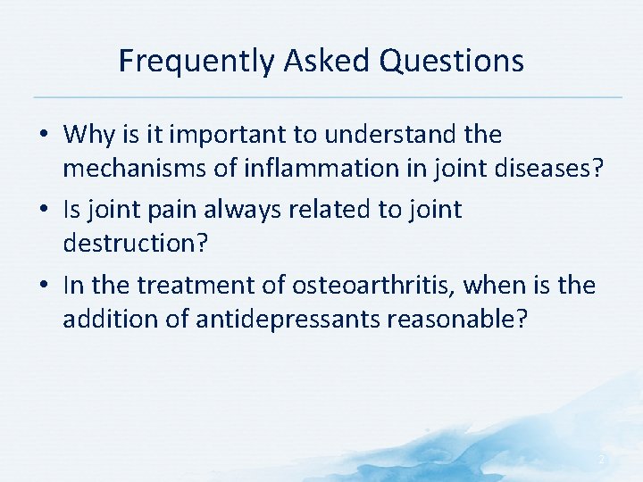 Frequently Asked Questions • Why is it important to understand the mechanisms of inflammation