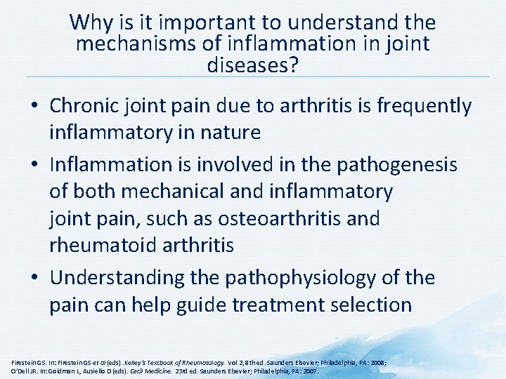 Why is it important to understand the mechanisms of inflammation in joint diseases? •