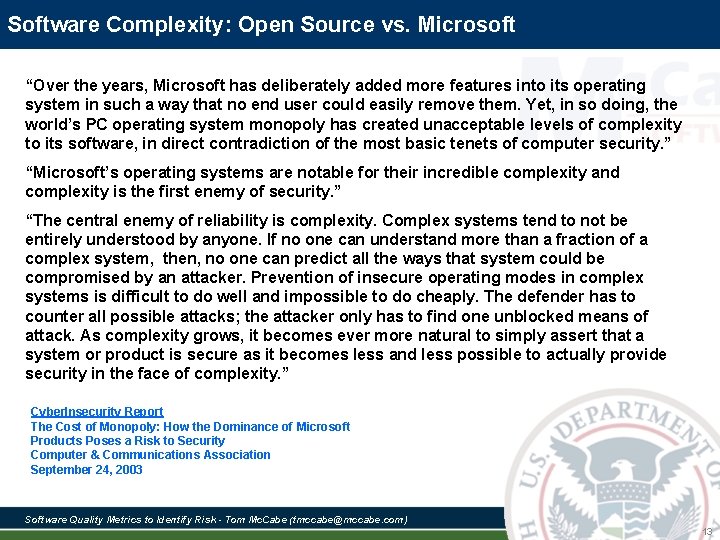 Software Complexity: Open Source vs. Microsoft “Over the years, Microsoft has deliberately added more Software Complexity: Open Source vs. Microsoft “Over the years, Microsoft has deliberately added more