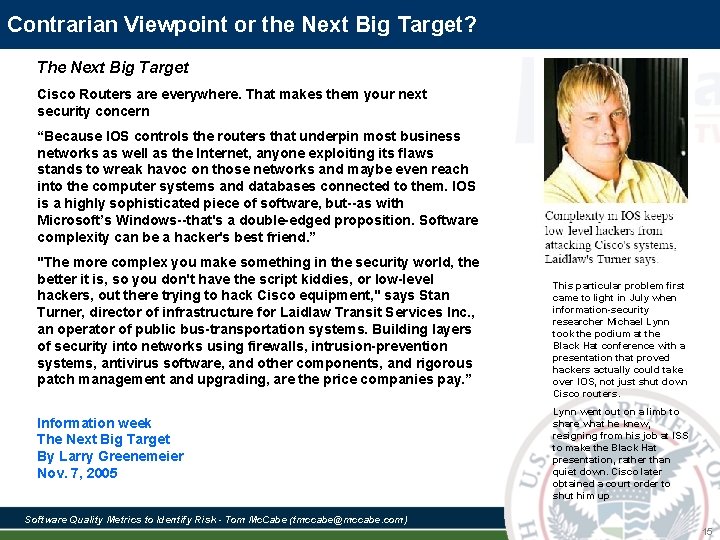 Contrarian Viewpoint or the Next Big Target? The Next Big Target Cisco Routers are Contrarian Viewpoint or the Next Big Target? The Next Big Target Cisco Routers are