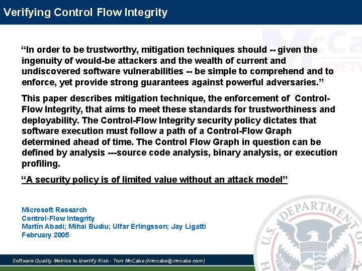 Verifying Control Flow Integrity “In order to be trustworthy, mitigation techniques should -- given Verifying Control Flow Integrity “In order to be trustworthy, mitigation techniques should -- given