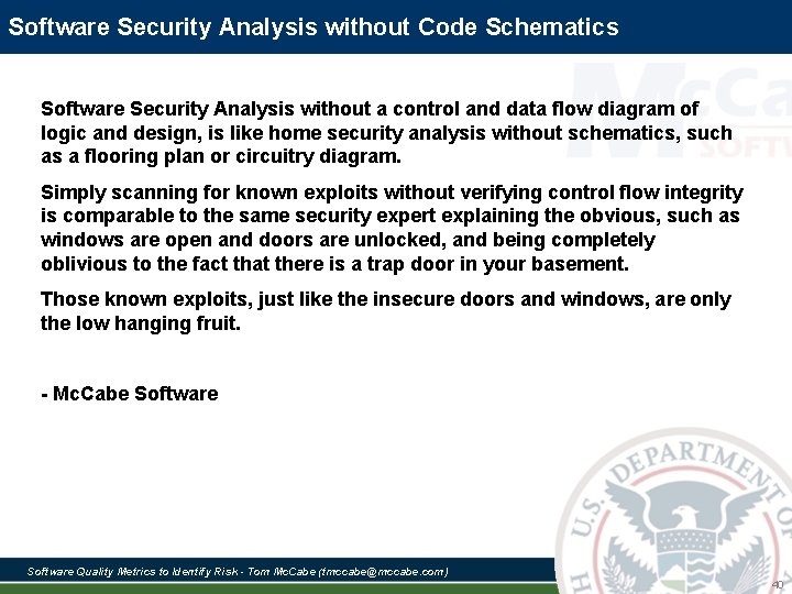 Software Security Analysis without Code Schematics Software Security Analysis without a control and data Software Security Analysis without Code Schematics Software Security Analysis without a control and data