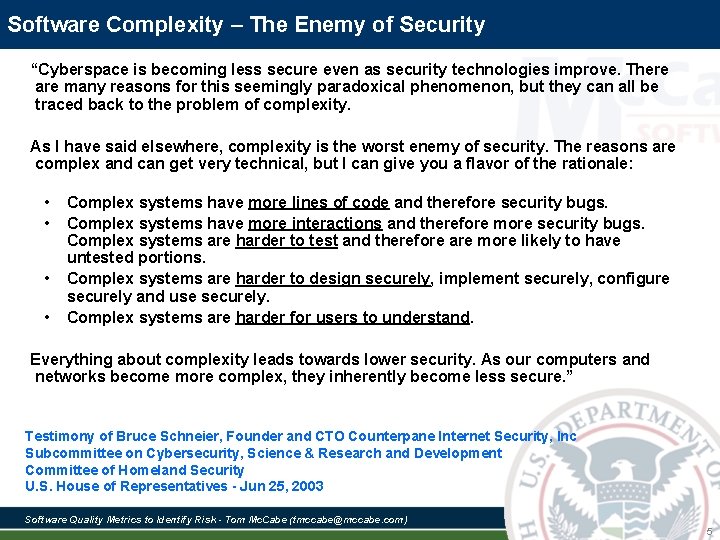 Software Complexity – The Enemy of Security “Cyberspace is becoming less secure even as Software Complexity – The Enemy of Security “Cyberspace is becoming less secure even as