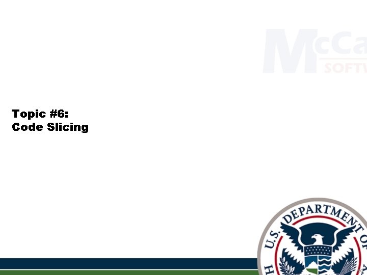 Topic #6: Code Slicing 64 Topic #6: Code Slicing 64