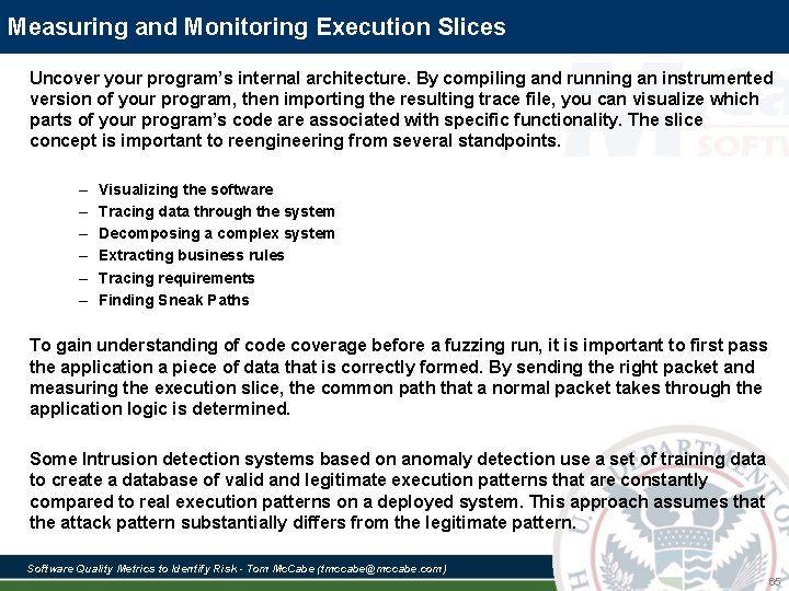 Measuring and Monitoring Execution Slices Uncover your program’s internal architecture. By compiling and running Measuring and Monitoring Execution Slices Uncover your program’s internal architecture. By compiling and running