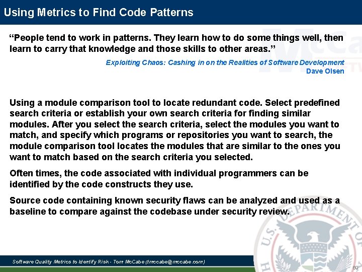 Using Metrics to Find Code Patterns “People tend to work in patterns. They learn Using Metrics to Find Code Patterns “People tend to work in patterns. They learn