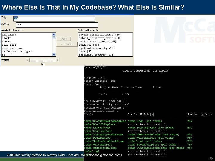 Where Else is That in My Codebase? What Else is Similar? Software Quality Metrics Where Else is That in My Codebase? What Else is Similar? Software Quality Metrics
