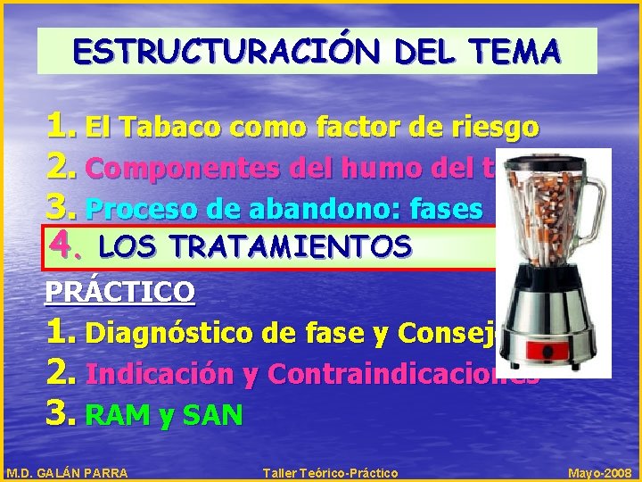 ESTRUCTURACIÓN DEL TEMA 1. El Tabaco como factor de riesgo 2. Componentes del humo