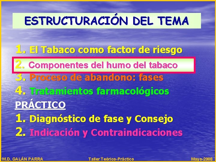 ESTRUCTURACIÓN DEL TEMA 1. El Tabaco como factor de riesgo 2. Componentes del humo