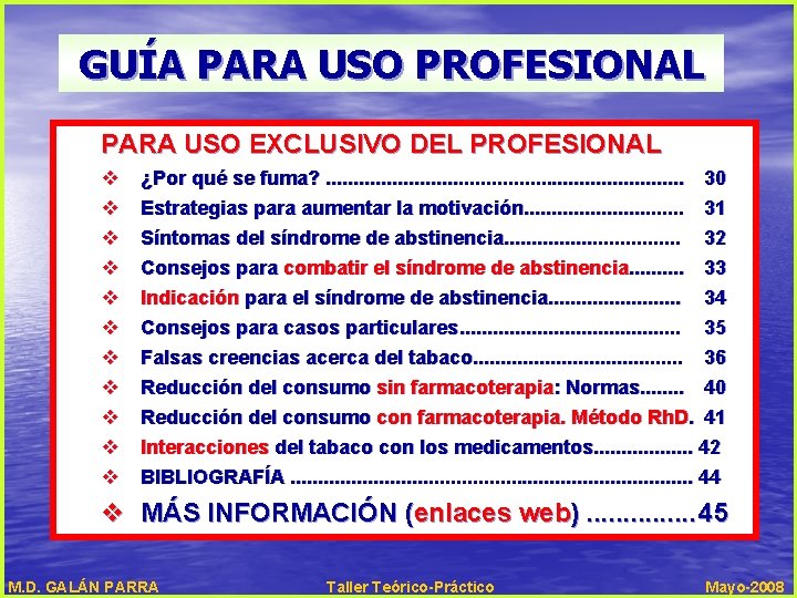 GUÍA PARA USO PROFESIONAL PARA USO EXCLUSIVO DEL PROFESIONAL v v v ¿Por qué