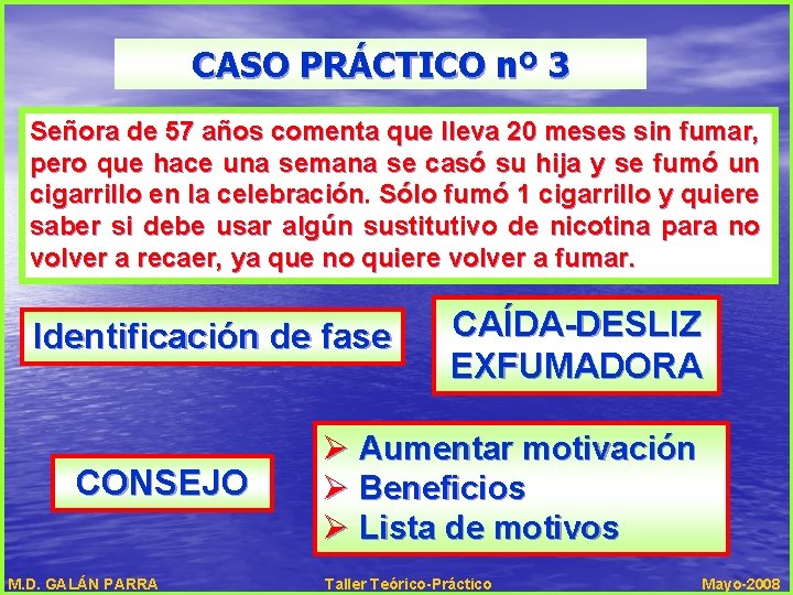 CASO PRÁCTICO nº 3 Señora de 57 años comenta que lleva 20 meses sin