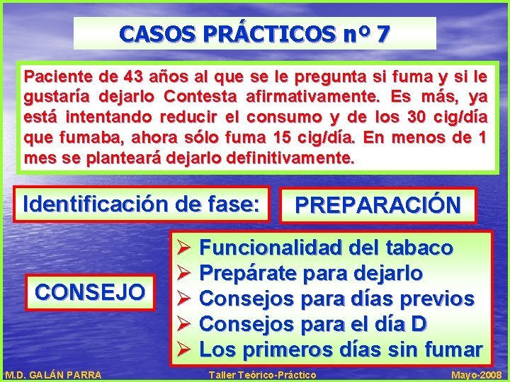 CASOS PRÁCTICOS nº 7 Paciente de 43 años al que se le pregunta si