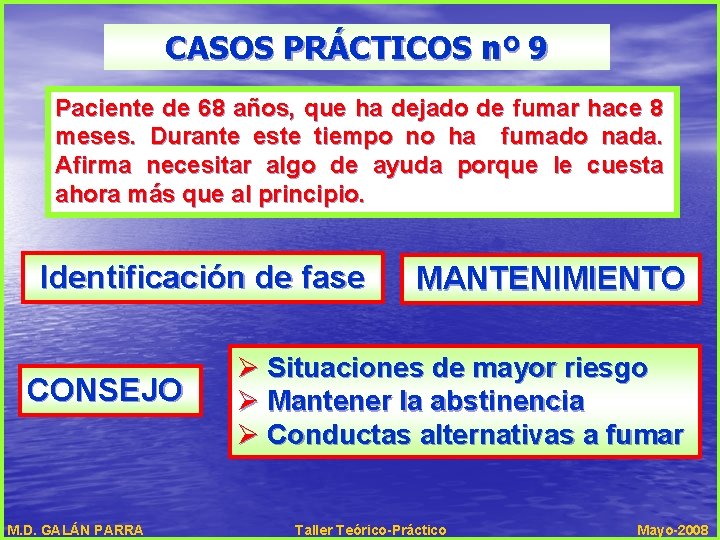 CASOS PRÁCTICOS nº 9 Paciente de 68 años, que ha dejado de fumar hace