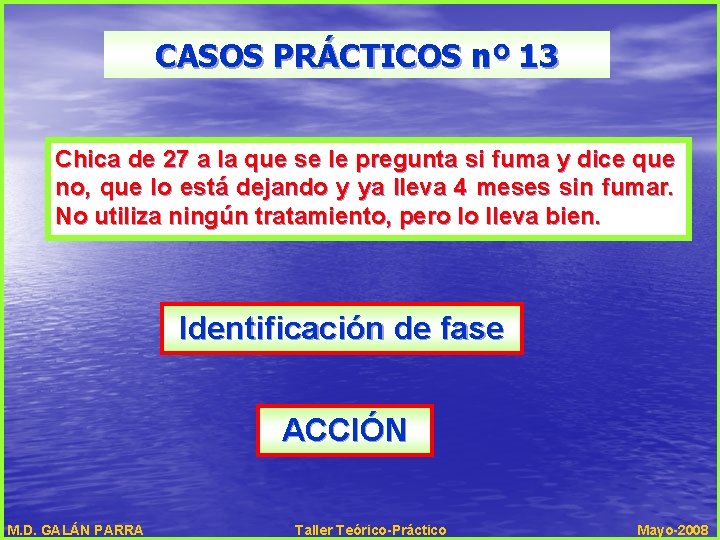 CASOS PRÁCTICOS nº 13 Chica de 27 a la que se le pregunta si