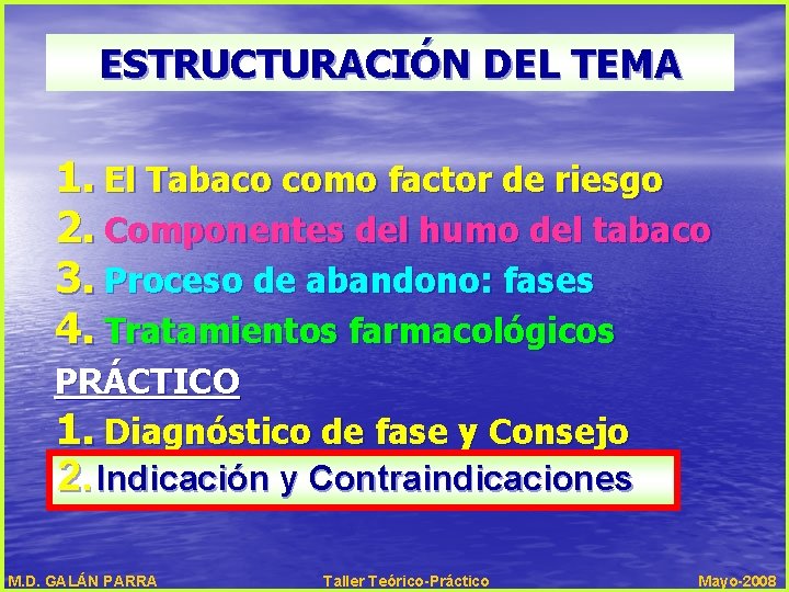 ESTRUCTURACIÓN DEL TEMA 1. El Tabaco como factor de riesgo 2. Componentes del humo