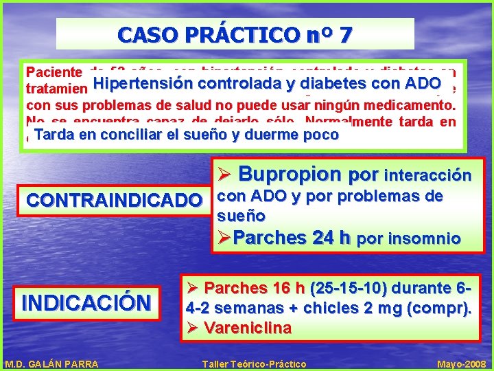 CASO PRÁCTICO nº 7 Paciente de 53 años, con hipertensión controlada y diabetes en