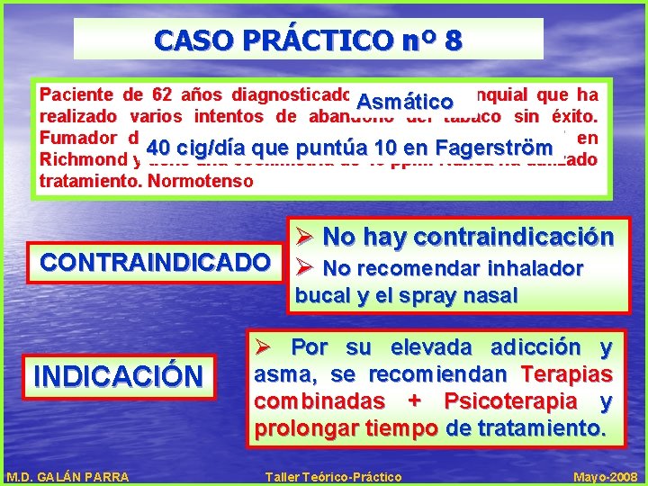 CASO PRÁCTICO nº 8 Paciente de 62 años diagnosticado Asmático de asma bronquial que CASO PRÁCTICO nº 8 Paciente de 62 años diagnosticado Asmático de asma bronquial que