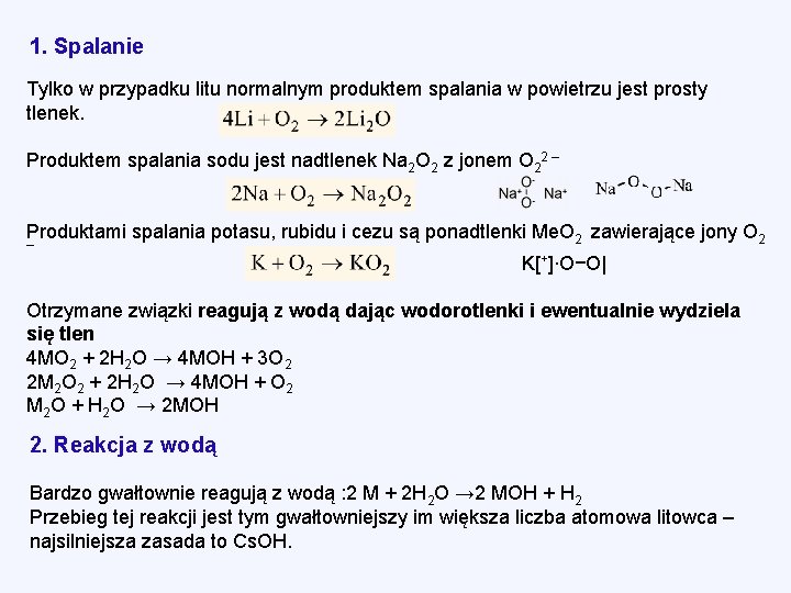 1. Spalanie Tylko w przypadku litu normalnym produktem spalania w powietrzu jest prosty tlenek.