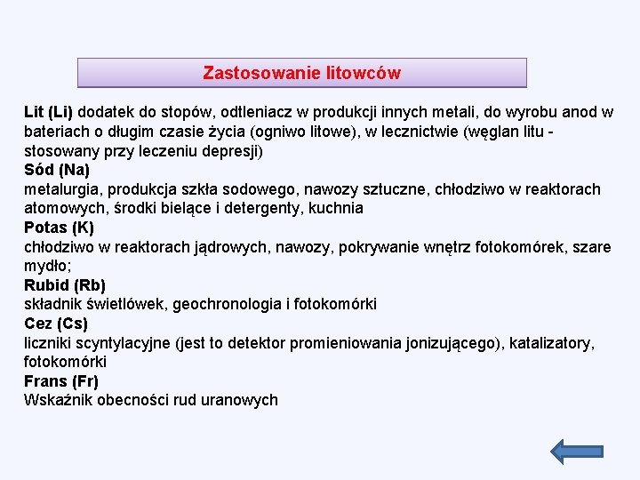 Zastosowanie litowców Lit (Li) dodatek do stopów, odtleniacz w produkcji innych metali, do wyrobu