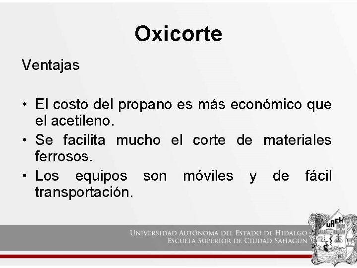 Oxicorte Ventajas • El costo del propano es más económico que el acetileno. •