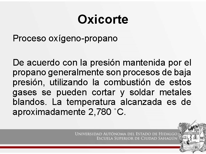 Oxicorte Proceso oxígeno-propano De acuerdo con la presión mantenida por el propano generalmente son