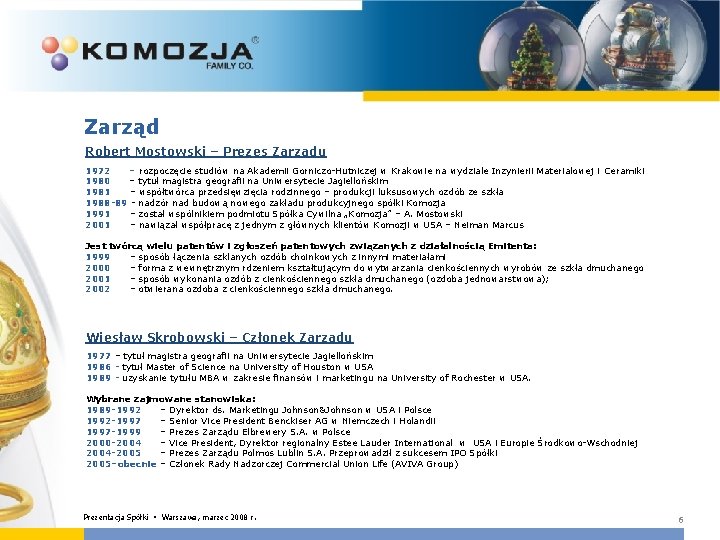 Zarząd Robert Mostowski – Prezes Zarządu 1972 – rozpoczęcie studiów na Akademii Gorniczo-Hutniczej w