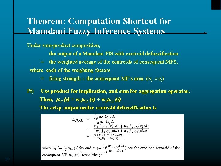 Theorem: Computation Shortcut for Mamdani Fuzzy Inference Systems Under sum-product composition, the output of