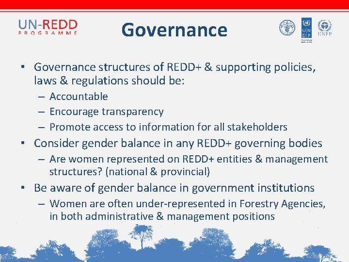 Governance • Governance structures of REDD+ & supporting policies, laws & regulations should be: Governance • Governance structures of REDD+ & supporting policies, laws & regulations should be: