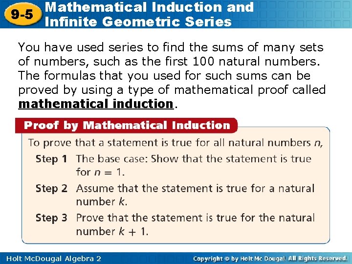 Mathematical Induction and 9 -5 Infinite Geometric Series You have used series to find