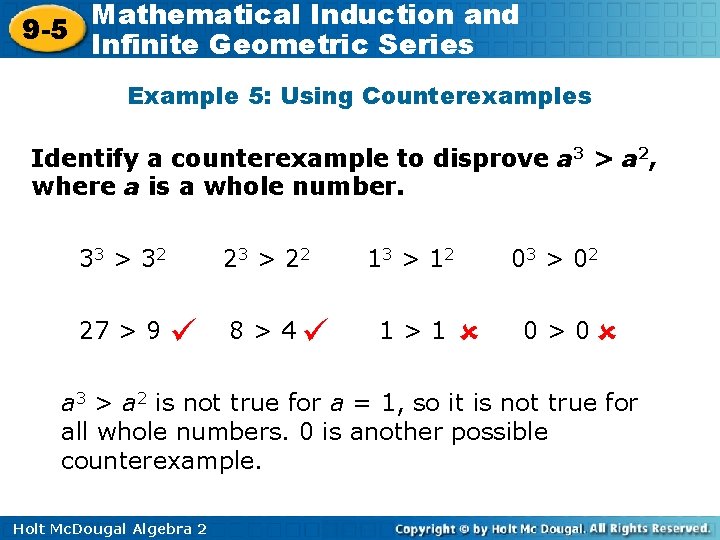 Mathematical Induction and 9 -5 Infinite Geometric Series Example 5: Using Counterexamples Identify a