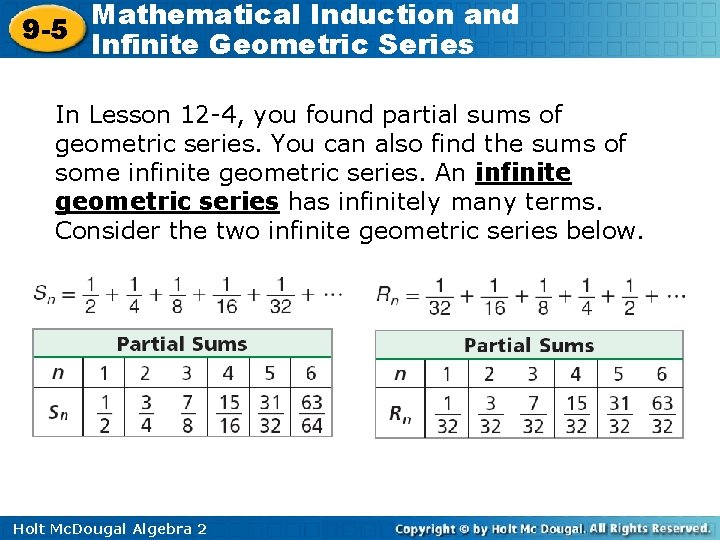 Mathematical Induction and 9 -5 Infinite Geometric Series In Lesson 12 -4, you found