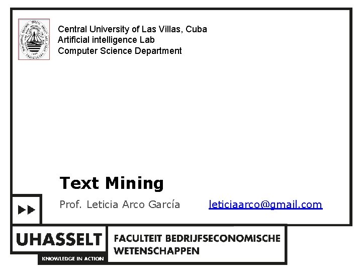 Central University of Las Villas, Cuba Artificial intelligence Lab Computer Science Department Text Mining