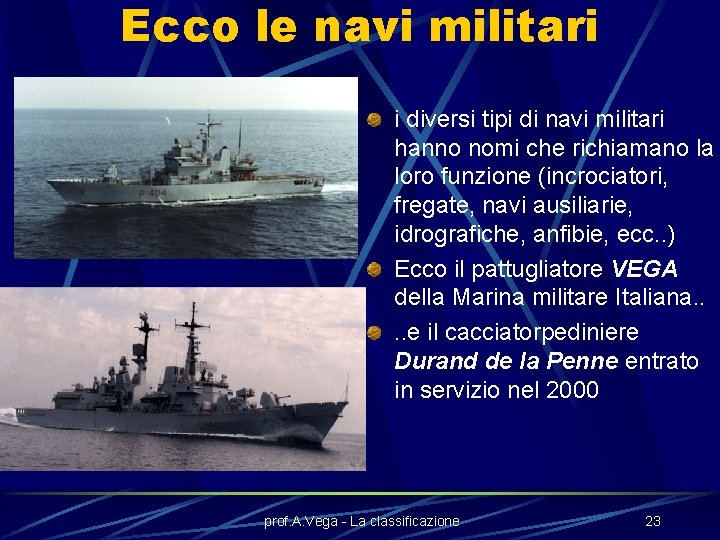 Ecco le navi militari i diversi tipi di navi militari hanno nomi che richiamano