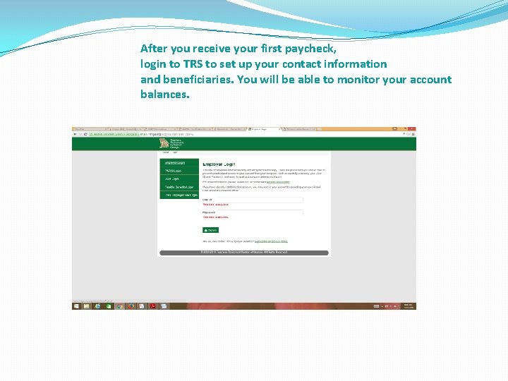 After you receive your first paycheck, login to TRS to set up your contact