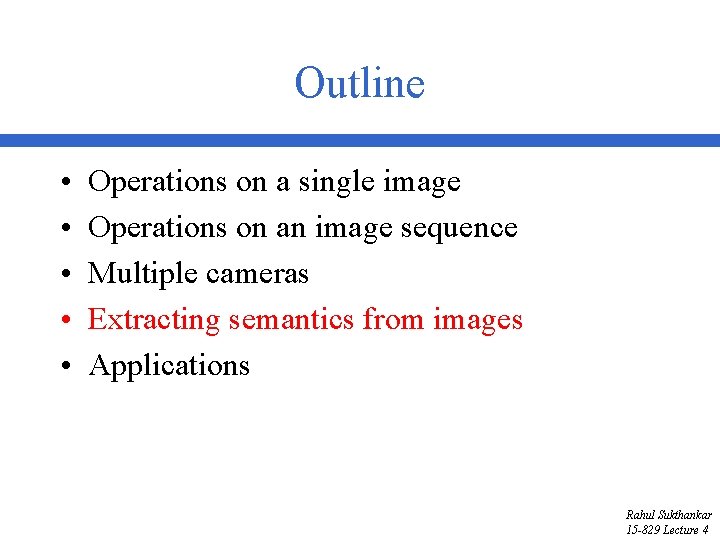 Outline • • • Operations on a single image Operations on an image sequence