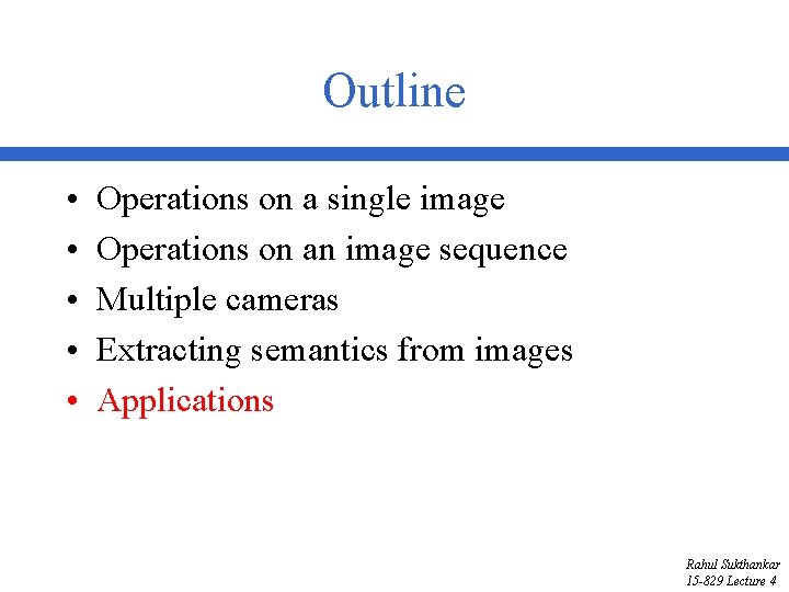 Outline • • • Operations on a single image Operations on an image sequence
