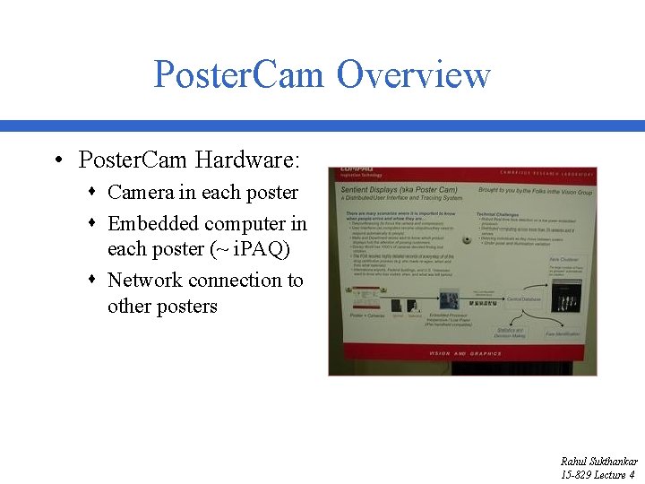 Poster. Cam Overview • Poster. Cam Hardware: s Camera in each poster s Embedded