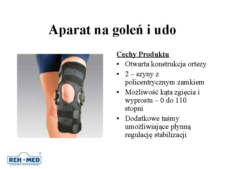 Aparat na goleń i udo Cechy Produktu • Otwarta konstrukcja ortezy • 2 – Aparat na goleń i udo Cechy Produktu • Otwarta konstrukcja ortezy • 2 –