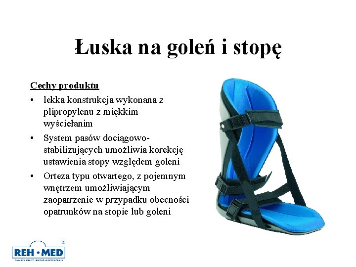 Łuska na goleń i stopę Cechy produktu • lekka konstrukcja wykonana z plipropylenu z Łuska na goleń i stopę Cechy produktu • lekka konstrukcja wykonana z plipropylenu z