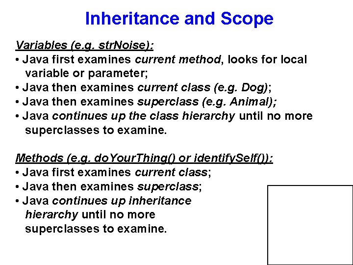 Inheritance and Scope Variables (e. g. str. Noise): • Java first examines current method,