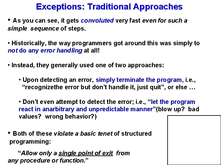 Exceptions: Traditional Approaches • As you can see, it gets convoluted very fast even