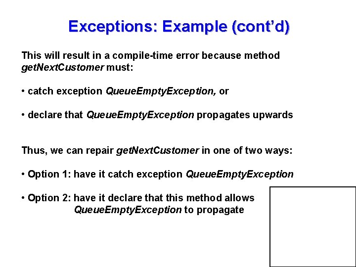 Exceptions: Example (cont’d) This will result in a compile-time error because method get. Next.