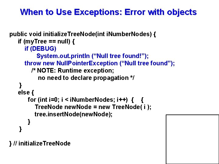 When to Use Exceptions: Error with objects public void initialize. Tree. Node(int i. Number.