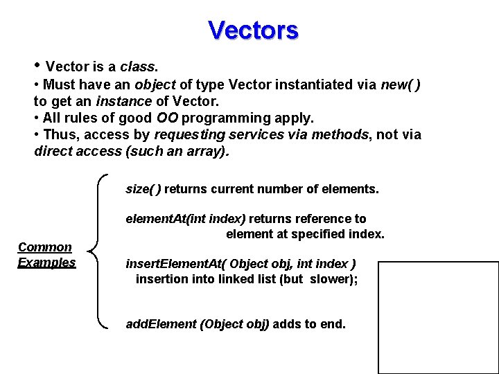 Vectors • Vector is a class. • Must have an object of type Vector